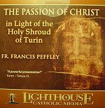 The Passion of Christ In Light of the Holy Shroud of Turin